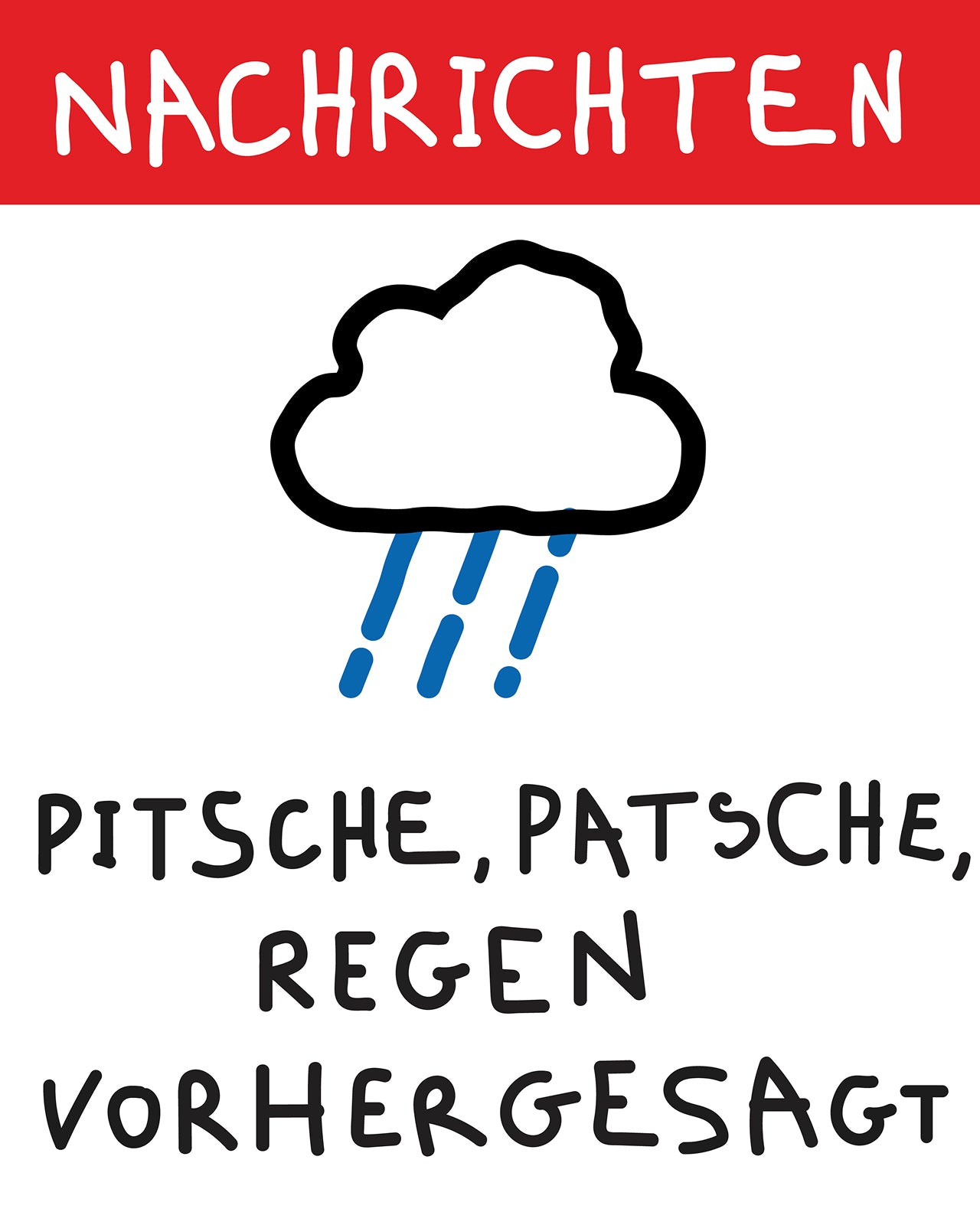 Poster mit der Aufschrift „News Splish Sploshing vorhergesagt“